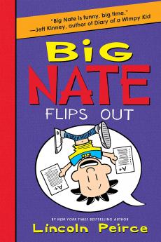 Big Nate (5)- BIG NATE FLIPS OUT
