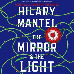 THE MIRROR AND THE LIGHT - THE WOLF HALL TRILOGY