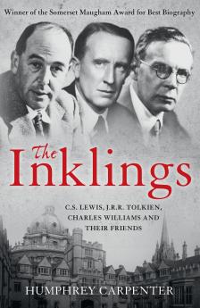 THE INKLINGS: C. S. Lewis J. R. R. Tolkien Charles William