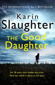 The Good Daughter: The gripping No. 1 Sunday Times bestselling psychological crime suspense thriller you won’t be able to put down!