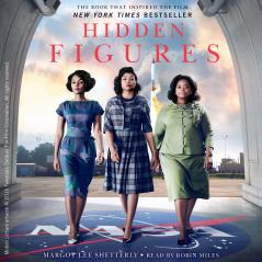 Hidden Figures: The Untold Story of the African American Women Who Helped Win the Space Race