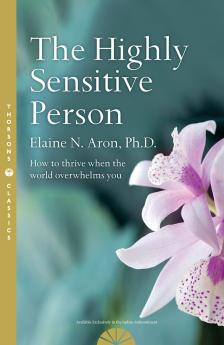 THE HIGHLY SENSITIVE PERSON