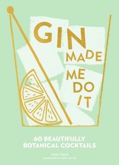 GIN MADE ME DO IT