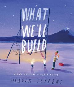 WHAT WE’LL BUILD: Plans for Our Together Future