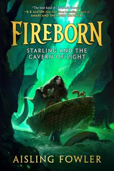 Fireborn (3) — FIREBORN: STARLING AND THE CAVERN OF LIGHT