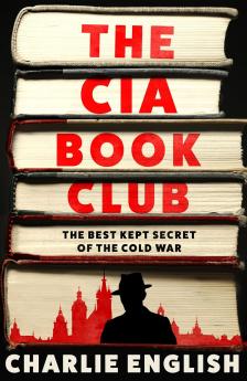 The CIA Book Club : The Best-Kept Secret of the Cold War