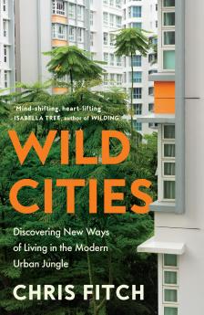 WILD CITIES: Discovering New Ways of Living in the Modern Ur
