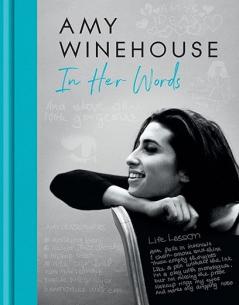 AMY WINEHOUSE IN HER WORDS