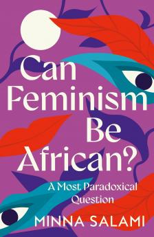 CAN FEMINISM BE AFRICAN?
