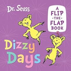 DIZZY DAYS: A flip-the-flap book