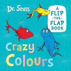 CRAZY COLOURS: A flip-the-flap book