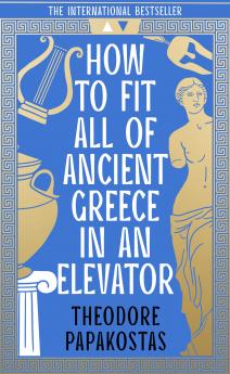 HOW TO FIT ALL OF ANCIENT GREECE IN AN ELEVATOR