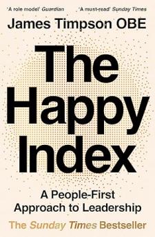 The Happy Index : A People-First Approach to Leadership