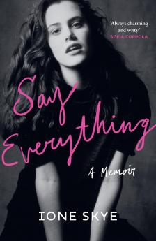 SAY EVERYTHING: A Memoir