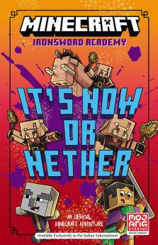 IRONSWORD ACADEMY (2) — MINECRAFT: IT’S NOW OR NETHER