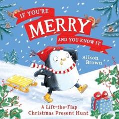 IF YOU’RE MERRY AND YOU KNOW IT