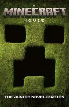 A MINECRAFT MOVIE: THE JUNIOR NOVELIZATION