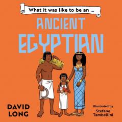 What It Was Like to Be an Ancient Egyptian