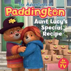 THE ADVENTURES OF PADDINGTON — AUNT LUCY’S SPECIAL RECIPE