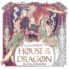 HOUSE OF THE DRAGON: THE OFFICIAL COLOURING BOOK