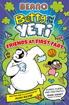 BETTY AND THE YETI — BEANO BETTY AND THE YETI: FRIENDS AT FI