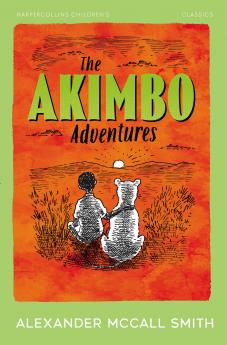 HARPERCOLLINS CHILDREN’S CLASSICS — THE AKIMBO ADVENTURES