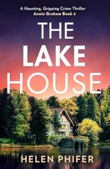 THE ANNIE GRAHAM CRIME SERIES (4) — THE LAKE HOUSE