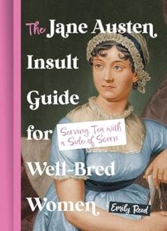 THE JANE AUSTEN INSULT GUIDE FOR WELL-BRED WOMEN: SERVING TE
