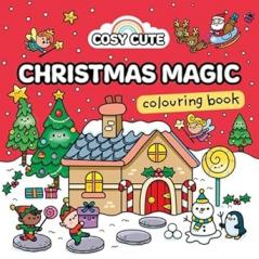 COSY CUTE — COSY CUTE CHRISTMAS MAGIC: COLOURING BOOK