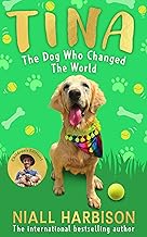 Tina: The Dog Who Changed the World