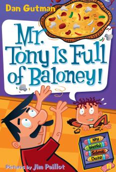 MY WEIRD SCHOOL DAZE 11: Mr. TONY IS FULL OF BALONEY]