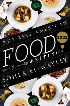 BEST AMERICAN FOOD WRITING 2022 THE