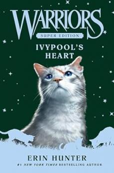 WARRIORS SUPER EDITION: IVYPOOL’S HEART