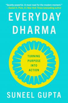 Everyday Dharma : Turning Purpose into Action