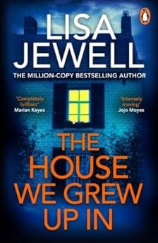 THE HOUSE WE GREW UP IN : A PSYCHOLOGICAL THRILLER FROM THE BESTSELLING AUTHOR OF THE FAMILY UPSTAIRS