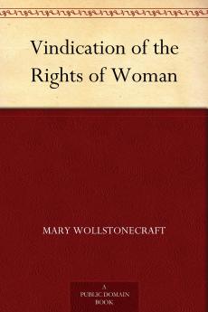 A Vindication of the Rights of Woman