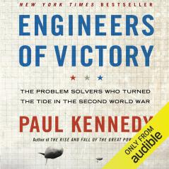Engineers of Victory: The Problem Solvers who Turned the Tide in the Second World War