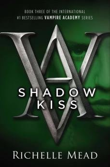 Vampire Academy - Book 3: Shadow Kiss [Paperback] Richelle Mead