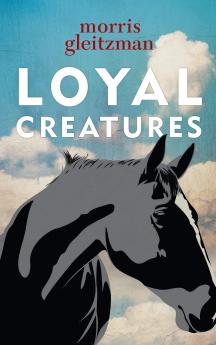 Loyal Creatures [Paperback] Gleitzman Morris