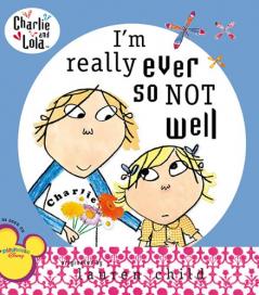 Charlie and Lola: I'm Really Ever So Not Well