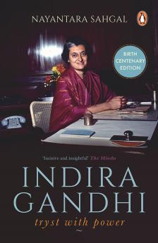 Indira Gandhi : Tryst With Power