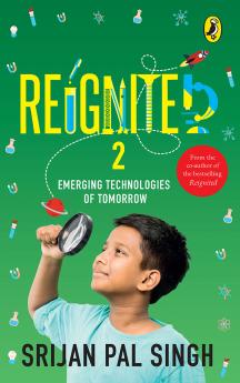 Reignited 2: Emerging Technologies of Tomorrow [Paperback] Singh Srijan Pal