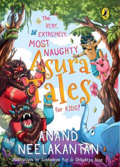 THE VERY EXTREMELY MOST NAUGHTY ASURA TALES FOR KIDS