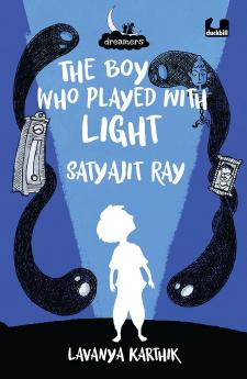Boy Who Played with Light: Satyajit Ray