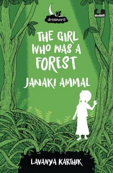 Girl Who Was a Forest: Janaki Ammal