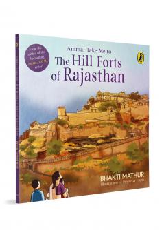 Amma Take Me to the Hill Forts of Rajasthan