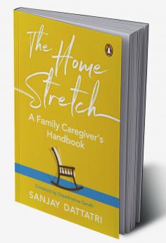 The Home Stretch: A Family CaregiverÆs H