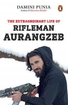 The Extraordinary Life Of Rifleman Aurangzeb