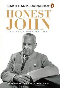 HONEST JOHN: A LIFE OF JOHN MATTHAI
