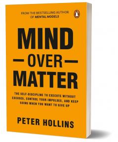 MIND OVE MATTE: MASTE WILLPOWE BIULD SELF-DISCIPLINE AND ACHIEVE YOU DEAMS